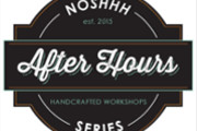 Noshhh Launches New After Hours Series of Events and Workshops