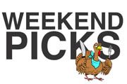 Weekend Picks, Thanksgiving Edition, 11/24-11/27